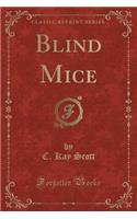 Blind Mice (Classic Reprint)