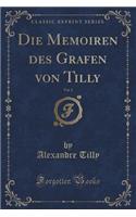 Die Memoiren Des Grafen Von Tilly, Vol. 2 (Classic Reprint)