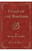Peggy of the Bartons (Classic Reprint)