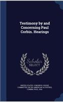 Testimony by and Concerning Paul Corbin. Hearings