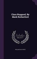 Clara Hopgood, By Mark Rutherford