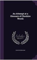 Attempt at a Glossary of Cheshire Words