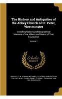 The History and Antiquities of the Abbey Church of St. Peter, Westminster