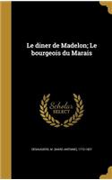 Le Diner de Madelon; Le Bourgeois Du Marais