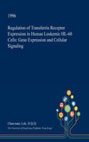 Regulation of Transferrin Receptor Expression in Human Leukemic Hl-60 Cells: Gene Expression and Cellular Signaling(English)