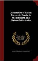 A Narrative of Italian Travels in Persia, in the Fifteenth and Sixteenth Centuries