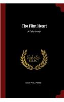 The Flint Heart: A Fairy Story