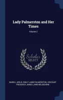 Lady Palmerston and Her Times; Volume 2