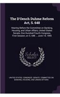 The D'Oench Duhme Reform Act, S. 648: Hearing Before the Committee on Banking, Housing, and Urban Affairs, United States Senate, One Hundred Fourth Congress, First Session, on S. 648 ...