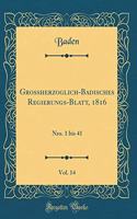 Grossherzoglich-Badisches Regierungs-Blatt, 1816, Vol. 14: Nro. 1 Bis 41 (Classic Reprint)