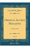 Oberlin Alumni Magazine, Vol. 38: October 1941 (Classic Reprint)