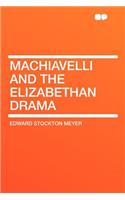Machiavelli and the Elizabethan Drama
