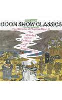 Goon Show Classics Volume 1 (Vintage Beeb): The Histories of Pliny the Elder &amp; The Dreaded Batter Pudding Hurler of Boxhill-on-Sea