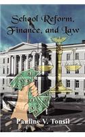 School Reform, Finance, and Law