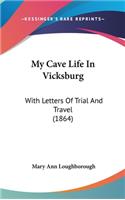 My Cave Life In Vicksburg