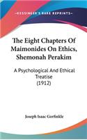 Eight Chapters Of Maimonides On Ethics, Shemonah Perakim