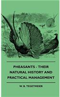 Pheasants - Their Natural History And Practical Management