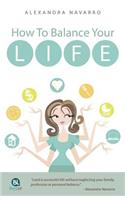 How To Balance Your Life