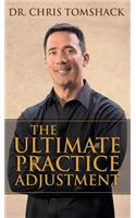 The Ultimate Practice Adjustment