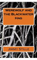 Werewolf and the Blackwater Hag