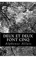 Deux et deux font cinq: (French)