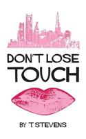 Don't Lose Touch