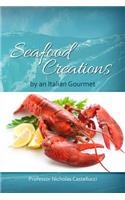 Seafood Creations by an Italian Gourmet