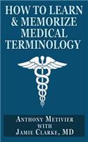 How to Learn & Memorize Medical Terminology