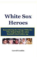 White Sox Heroes