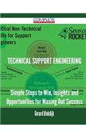 Technical Support Engineering - Simple Steps to Win, Insights and Opportunities for Maxing Out Success