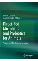 Direct-Fed Microbials and Prebiotics for Animals