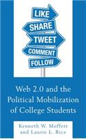 Web 2.0 and the Political Mobilization of College Students