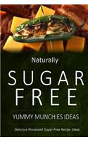 Naturally Sugar-Free - Yummy Munchies Ideas