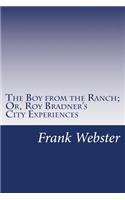 Boy from the Ranch; Or, Roy Bradner's City Experiences