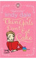 Thin Girls Don't Eat Cake