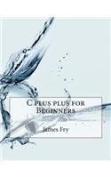 C Plus Plus for Beginners