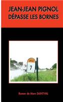 Jean-Jean Pignol dépasse les bornes