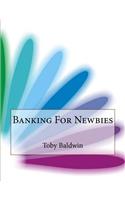 Banking For Newbies
