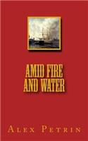 Amid Fire and Water