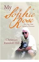 My Sophie Rose: The Dog That Saved a Fireman(English)