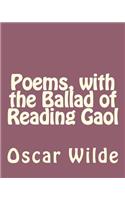 Poems, with the Ballad of Reading Gaol