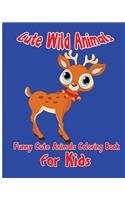 Cute Wild Animals: (5 Funny Cute Animals Coloring Book for Kids)