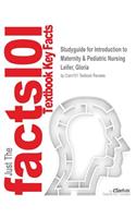 Studyguide for Introduction to Maternity & Pediatric Nursing by Leifer, Gloria, ISBN 9781455754878: (English)