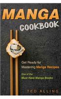 Manga Cookbook - Get Ready for Mastering Manga Recipes: One of the Must Have Manga Books: One of the Must Have Manga Books