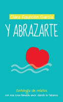Y abrazarte