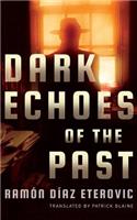 Dark Echoes of the Past