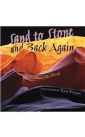Sand to Stone and Back Again