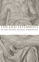 Old Testament in the Gospel Passion Narratives