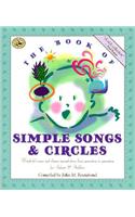 Book of Simple Songs & Circles: Wonderful Songs and Rhymes Passed Down from Generation to Generation for Infants & Toddlers