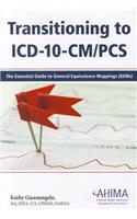 Transitioning to ICD-10-CM/PCS: The Essential Guide to General Equivalence Mappings (GEMs)